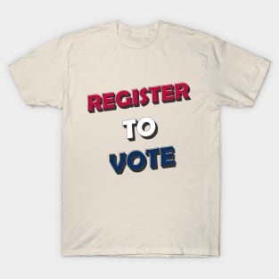 Register to vote T-Shirt